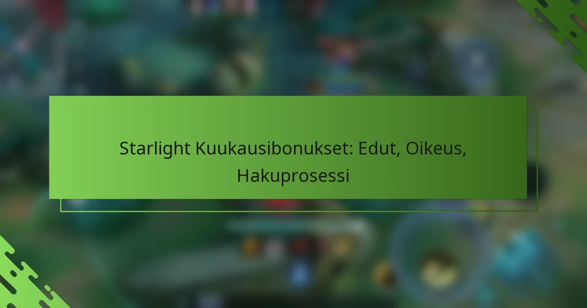 Starlight Kuukausibonukset: Edut, Oikeus, Hakuprosessi