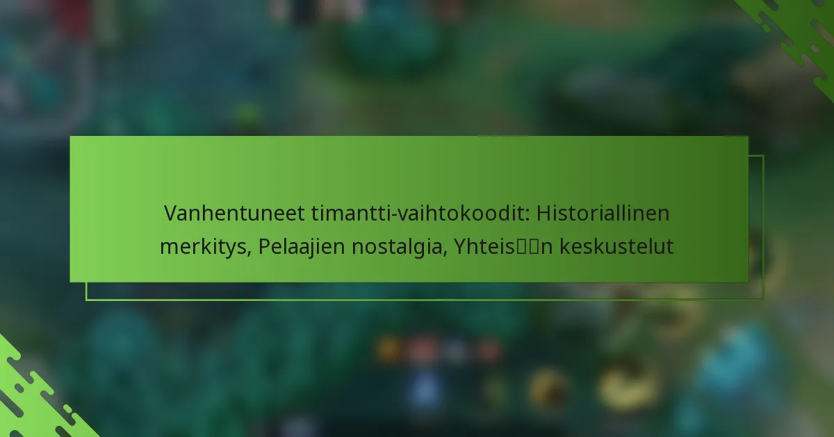 Vanhentuneet timantti-vaihtokoodit: Historiallinen merkitys, Pelaajien nostalgia, Yhteisön keskustelut