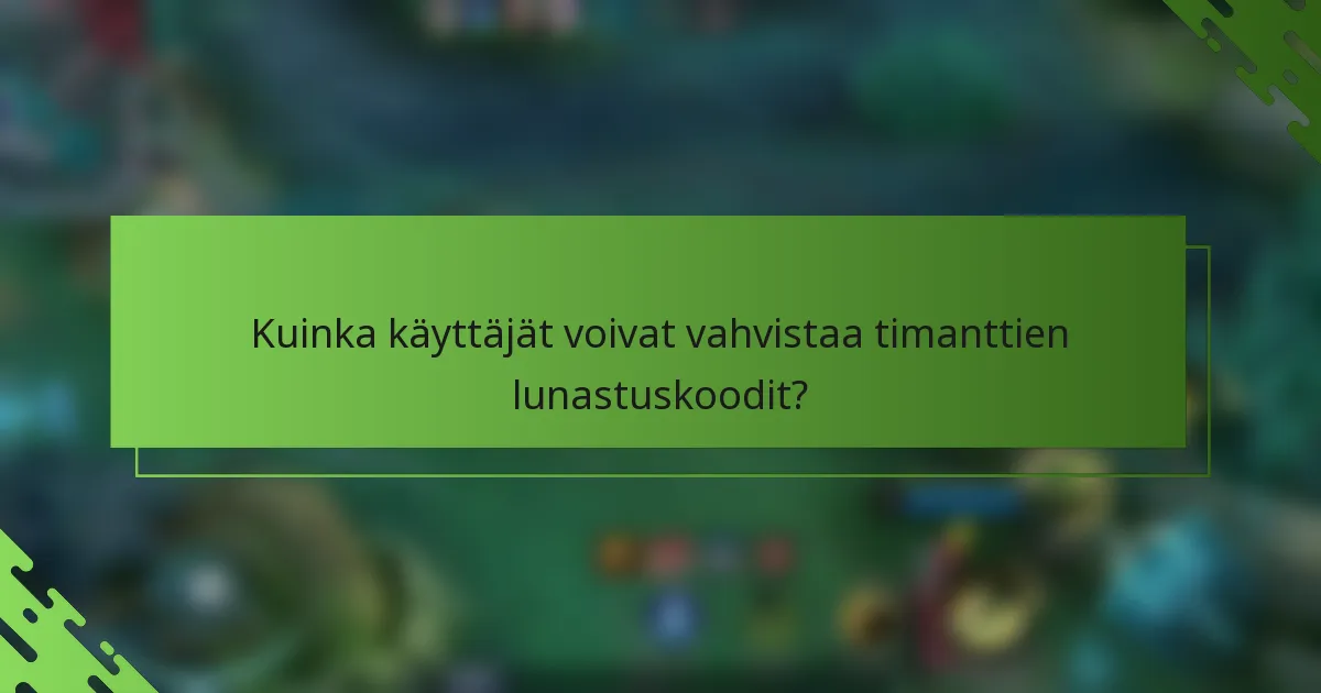 Kuinka käyttäjät voivat vahvistaa timanttien lunastuskoodit?
