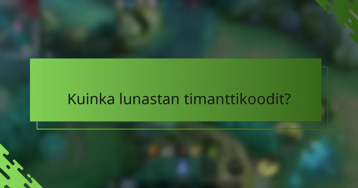 Kuinka lunastan timanttikoodit?