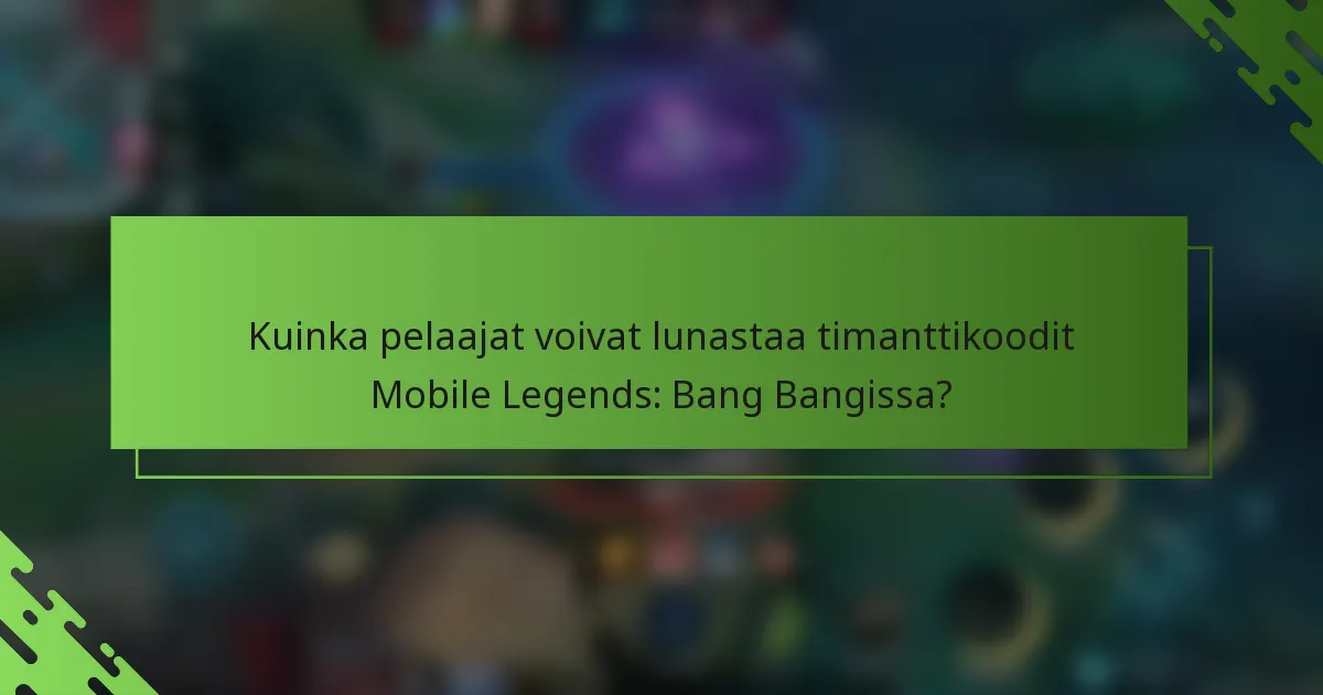Kuinka pelaajat voivat lunastaa timanttikoodit Mobile Legends: Bang Bangissa?