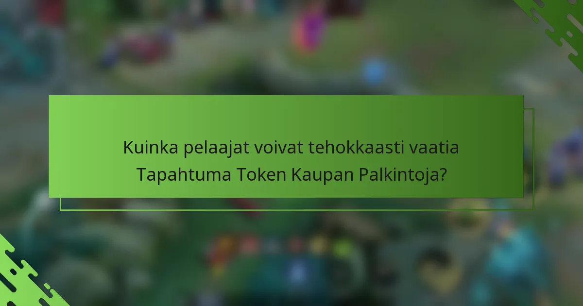 Kuinka pelaajat voivat tehokkaasti vaatia Tapahtuma Token Kaupan Palkintoja?