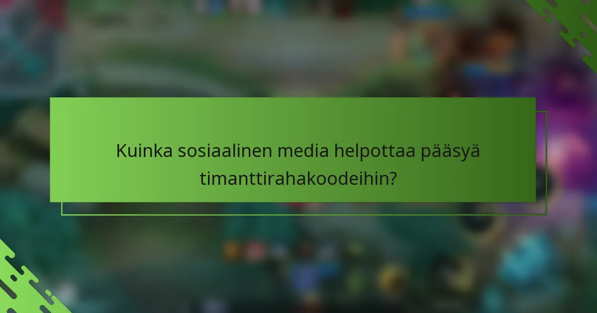 Kuinka sosiaalinen media helpottaa pääsyä timanttirahakoodeihin?