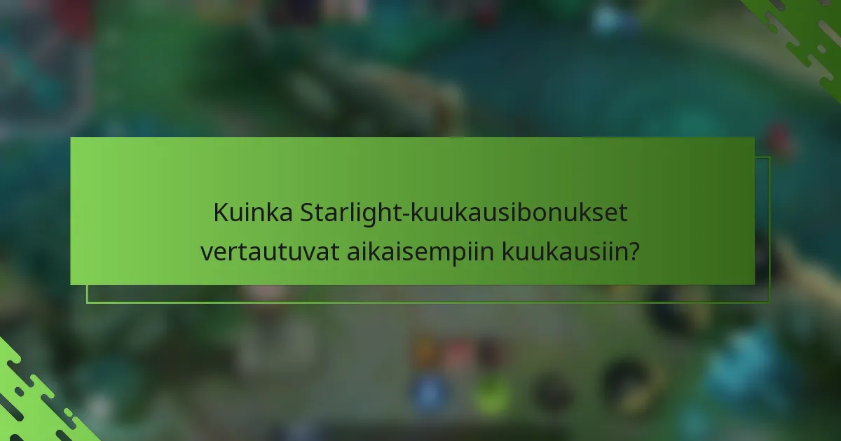 Kuinka Starlight-kuukausibonukset vertautuvat aikaisempiin kuukausiin?