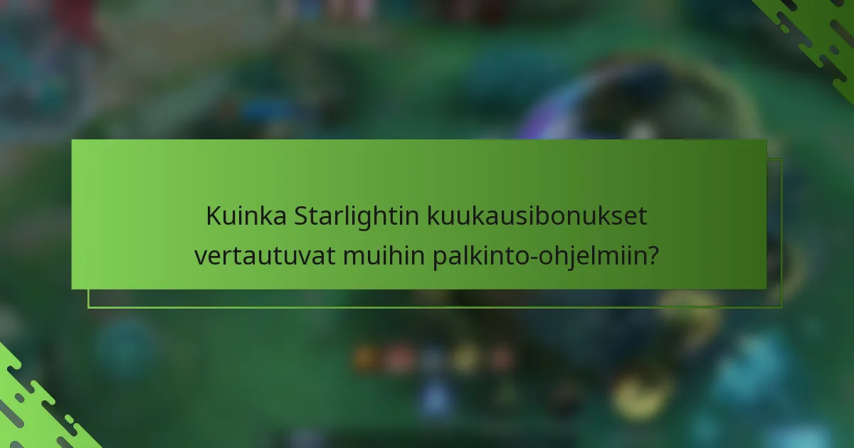 Kuinka Starlightin kuukausibonukset vertautuvat muihin palkinto-ohjelmiin?