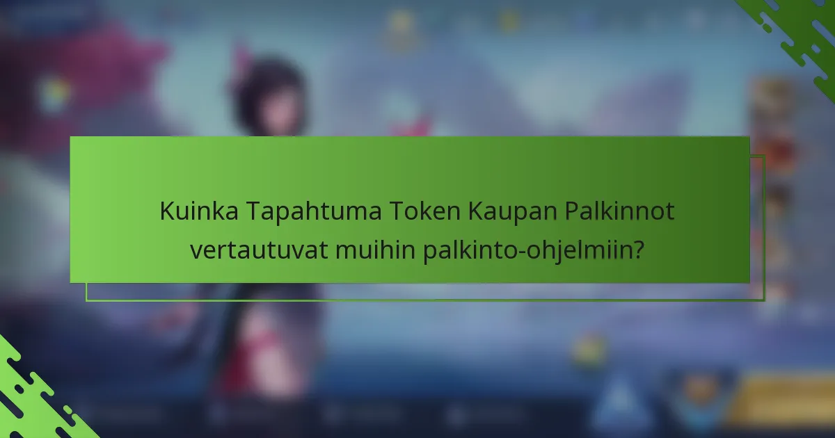 Kuinka Tapahtuma Token Kaupan Palkinnot vertautuvat muihin palkinto-ohjelmiin?