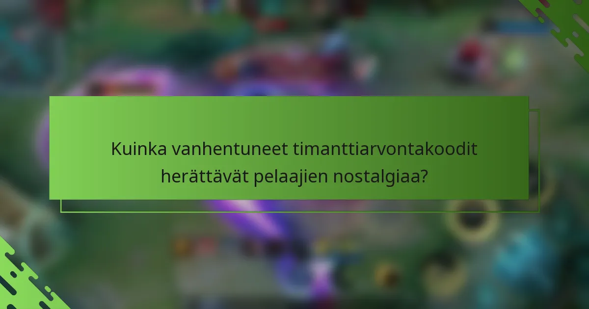 Kuinka vanhentuneet timanttiarvontakoodit herättävät pelaajien nostalgiaa?