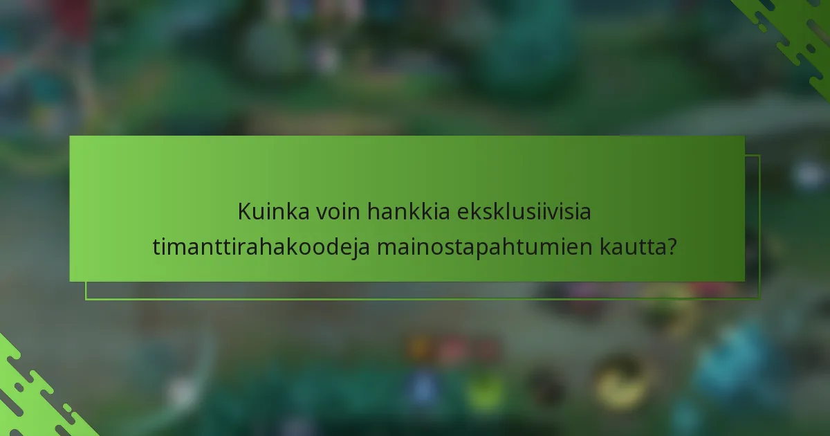 Kuinka voin hankkia eksklusiivisia timanttirahakoodeja mainostapahtumien kautta?