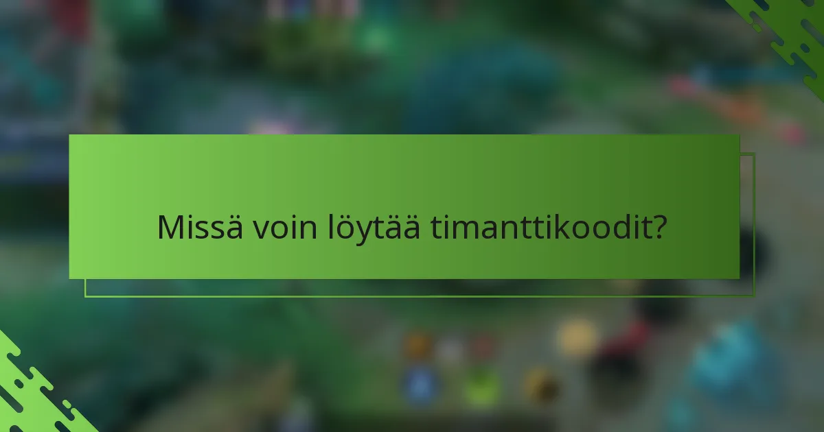Missä voin löytää timanttikoodit?