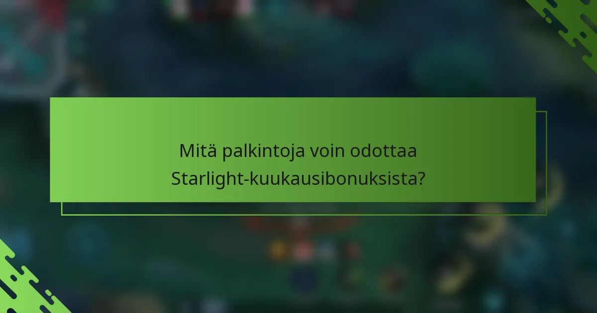 Mitä palkintoja voin odottaa Starlight-kuukausibonuksista?