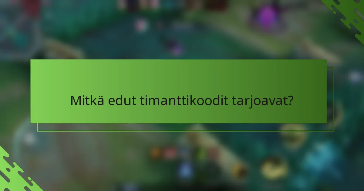 Mitkä edut timanttikoodit tarjoavat?