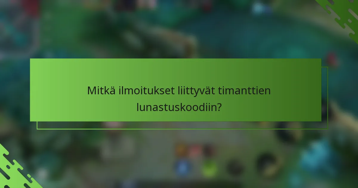 Mitkä ilmoitukset liittyvät timanttien lunastuskoodiin?
