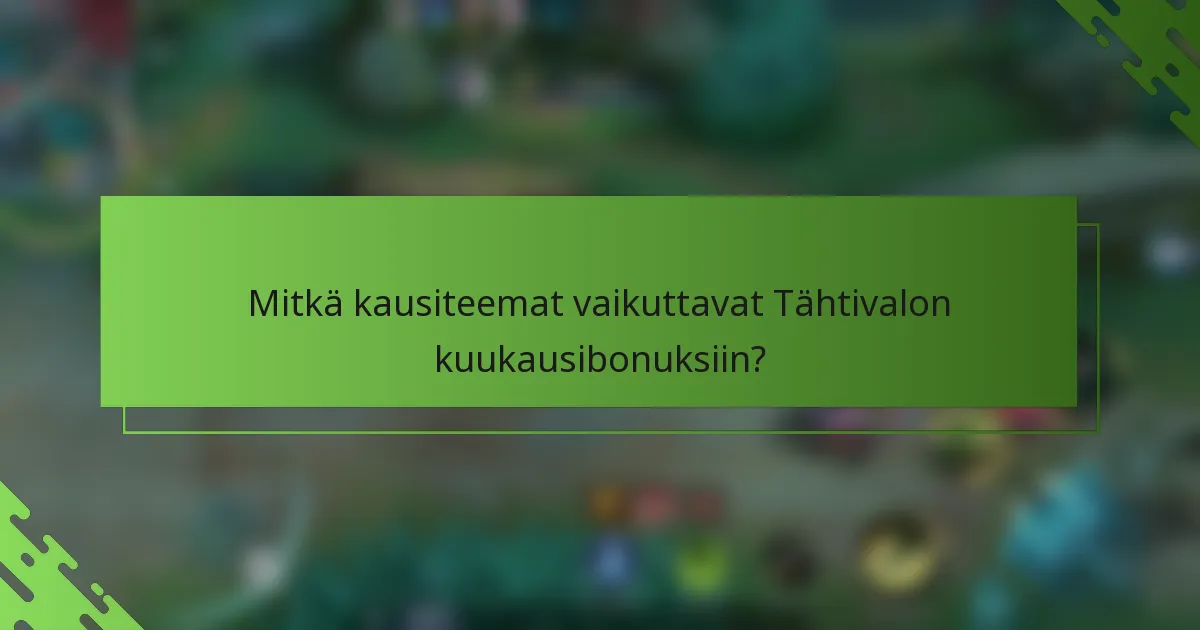 Mitkä kausiteemat vaikuttavat Tähtivalon kuukausibonuksiin?