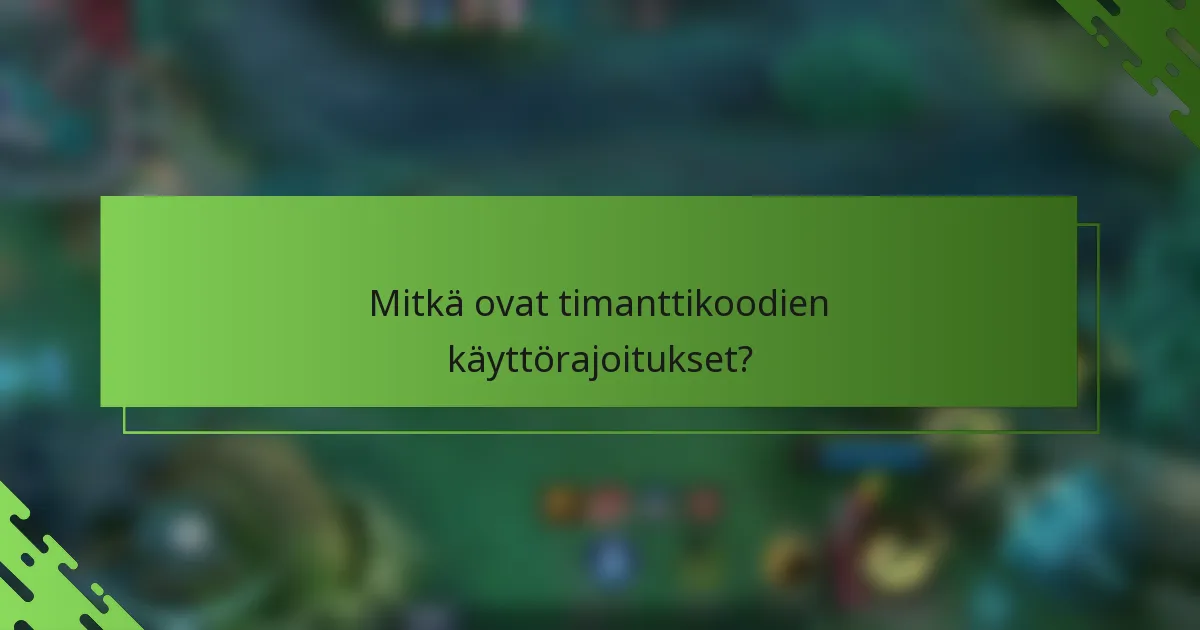 Mitkä ovat timanttikoodien käyttörajoitukset?