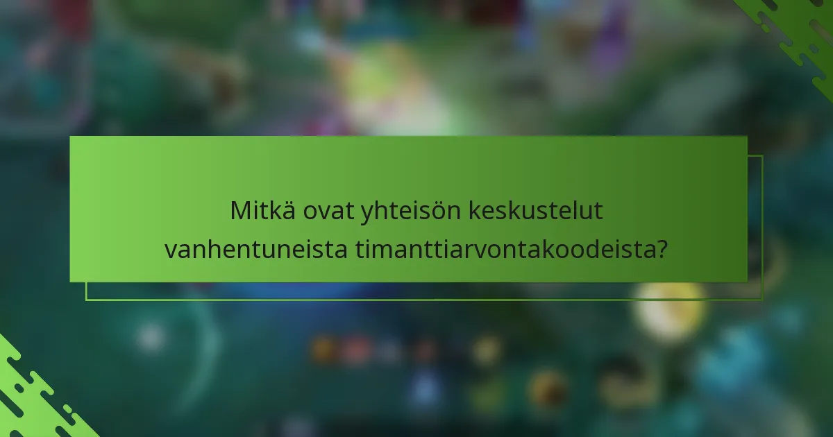 Mitkä ovat yhteisön keskustelut vanhentuneista timanttiarvontakoodeista?