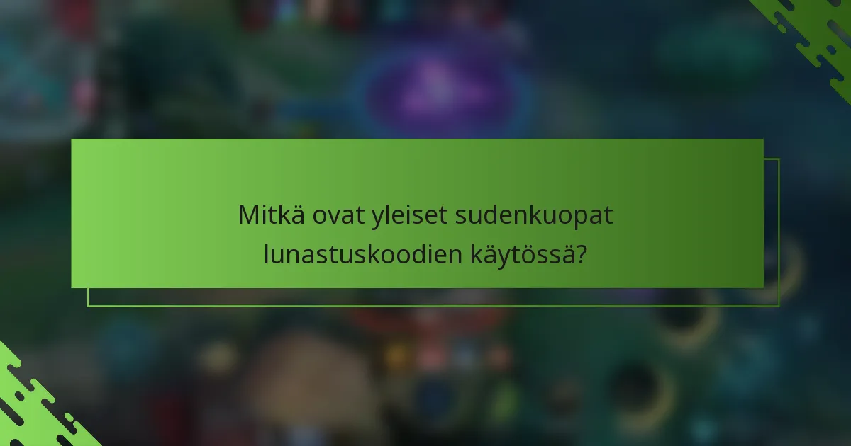 Mitkä ovat yleiset sudenkuopat lunastuskoodien käytössä?