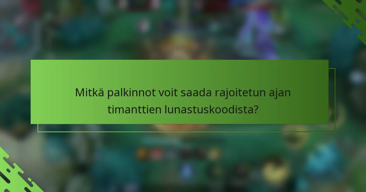 Mitkä palkinnot voit saada rajoitetun ajan timanttien lunastuskoodista?